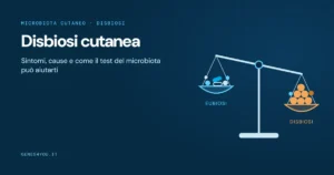 Disbiosi cutanea: bilancia sbilanciata tra eubiosi e disbiosi del microbiota della pelle